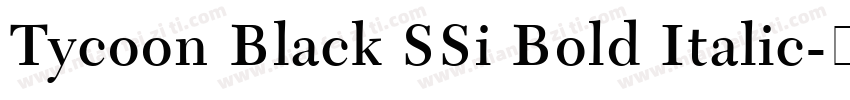 Tycoon Black SSi Bold Italic字体转换
